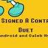 You Signed A Contract DUET Fandroid And Caleb Hyles