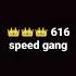 616 Speed Gang