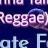 I DON T WANNA TALK ABOUT IT Reggae Chocolate Factory Karaoke Version