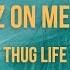 Thug Life All Eyez On Me Remix Lyrics