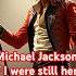 Michael Jackson If I Were Still Here Today AI Singer AI Song