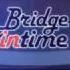 Bridge In Time Csupo