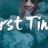 Seven Lions SLANDER Dabin First Time Ft Dylan Matthew Lyrics