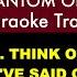 Think Of Me 25th Anniversary Version From The Phantom Of The Opera Karaoke Track With Lyrics