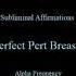 Binaural Beats Subliminal Affirmations Achieve Perfect Pert Perky Full Breasts