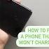 How To Fix A Phone That Won T Charge Shorts