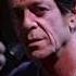 Best Version Ever Of WALK ON THE WILD SIDE RARE Acoustic Lou Reed And Fernando Saunders