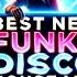 The Best New Funky Disco House Mix Best New Music Positive LOVE VIBES Energy Part 173
