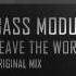Bass Modulators Leave The World HQ Preview