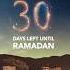 30 Days Until Best Month Of The Year Ramadan Ramadanmubarak