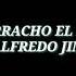 LLEGÓ BORRACHO EL BORRACHO JOSÉ ALFREDO JIMÉNEZ LETRA