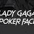 LadyGaga Poker Face Speed Up