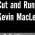 Cut And Run Kevin MacLeod