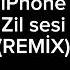 IPhone Zil Sesi REMİX