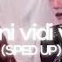Veni Vidi Vici Cravity Sped Up Nightcore