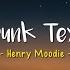 Drunk Text Henry Moodie Speed Up Lyrics Terjemahan