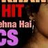 Mujhe Kuch Kehna Hai Lyrical Video Dil Tera Aashiq