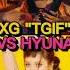 XG TGIF Vs Hyuna I M Not Cool