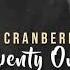 THE CRANBERRIES TWENTY ONE LYRICS