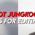 Hot Jungkook Clips For Editing 1 Famous Clips