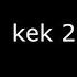 Kek 2