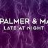 Lilly Palmer X Maddix Late At Night