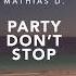 Skiavo Vindes X Mathias D Party Don T Stop