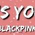 Blackpink As If It S Your Last 마지막처럼 Lyrics