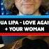 Dua Lipa Love Again White Town Your Woman Автор потеряшка откуданотырастут