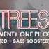 3D BASS BOOSTED TWENTY ONE PILOTS TREES Hymn AE