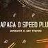 Apaga O Speed Plug MC Topre
