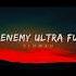 MY ENEMY ULTRAFUNK Slowed Reverb ADZXRY KVSHX KIRXI Juicy Wilde
