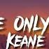 SOMEWHERE ONLY WE KNOW Oh Simple Thing Where Have You Gone SPED UP LYRICS Keane