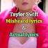 Taylor Swift Misheard Lyrics Actual Lyrics Taylorswift Shorts
