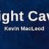 No Copyright Music Night Cave By Kevin MacLeod