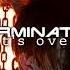 It S Over Terminator Slowed