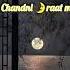 Chand Sharmayega Chandni Raat Me
