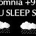GET OVER INSOMNIA HELP YOU SLEEP SOUNDLY 963HZ RAIN THUNDER SOUNDS FOR SLEEPING BLACK SCREEN
